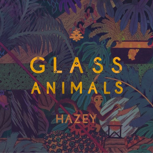Portada del sencillo Hazey de Glass Animals