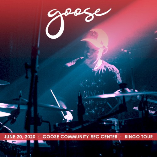2020-06-20: Goose Community Rec Center, Norwalk, CT, USA by Goose album cover art
