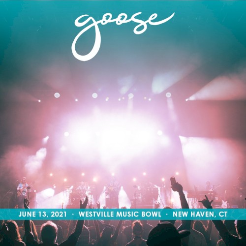 2021-06-13: Westville Music Bowl, New Haven, CT, USA by Goose album cover art