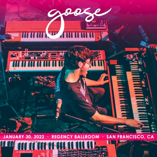 Goose 的 2022-01-30: Regency Ballroom, San Francisco, CA, USA 專輯 封面
