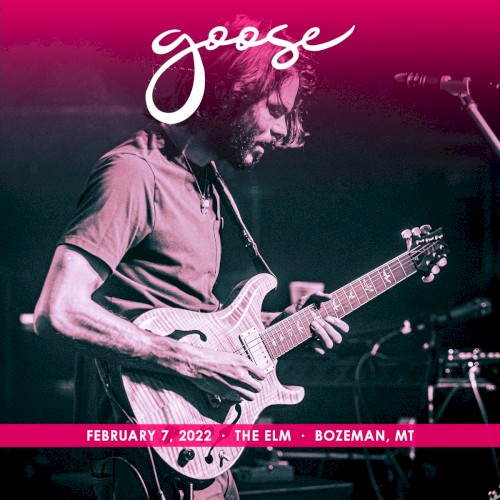Portada del álbum 2022-02-07: The Elm, Bozeman, MT, USA de Goose