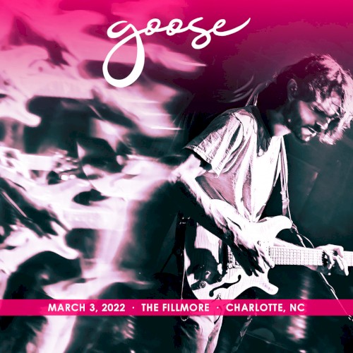 Goose 的 2022-03-03: The Fillmore, Charlotte, NC, USA 专辑封面
