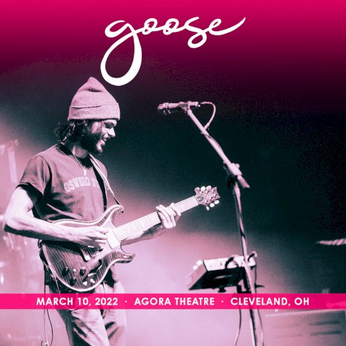 Cover-Artwork für das Album 2022-03-10: Agora Theatre, Cleveland, OH, USA von Goose