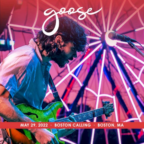 Pochette de 2022-05-29: Boston Calling, Boston, MA, USA par Goose (album)