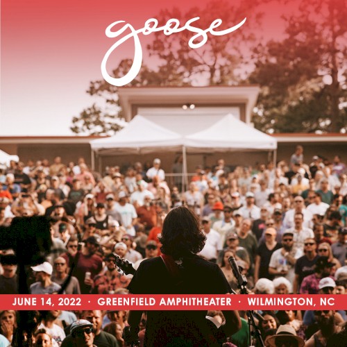 Pochette de 2022-06-14: Greenfield Lake Amphitheater, Wilmington, NC, USA par Goose (album)