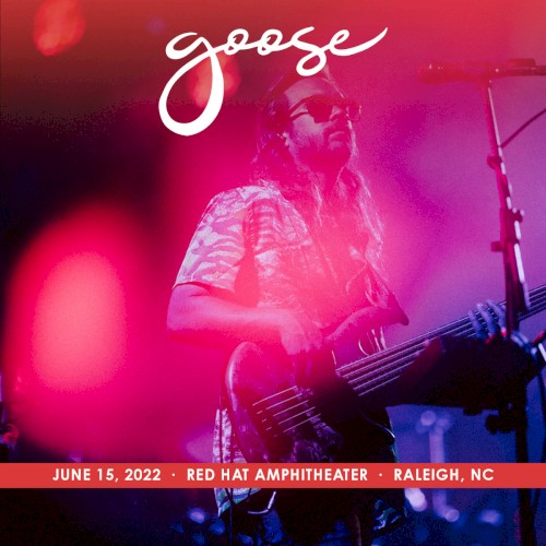 2022-06-15: Red Hat Amphitheater, Raleigh, NC, USA by Goose album cover art