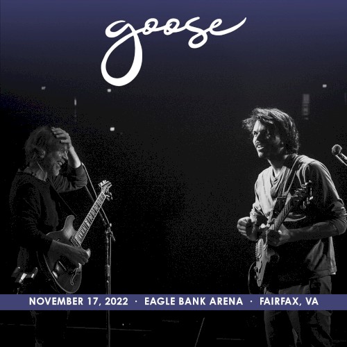 2022-11-17: Eagle Bank Arena, Fairfax, VA by Goose album cover art