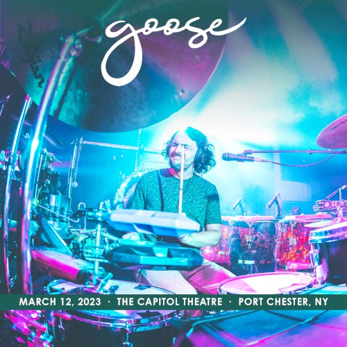 2023-03-12: The Capitol Theatre, Port Chester, NY by Goose album cover art