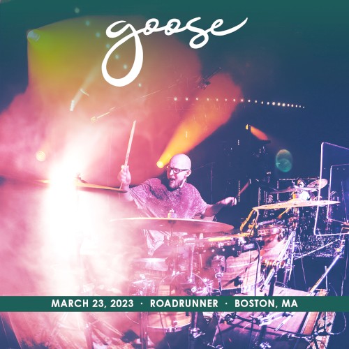 2023-03-23: Roadrunner, Boston, MA by Goose album cover art