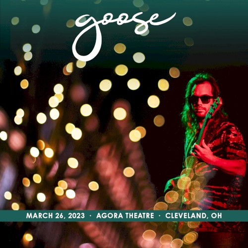 Cover-Artwork für das Album 2023-03-26: Agora Theatre, Cleveland, OH von Goose