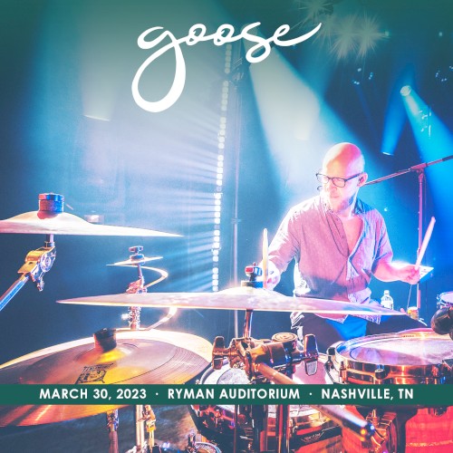 2023-03-30: Ryman Auditorium, Nashville, TN by Goose album cover art