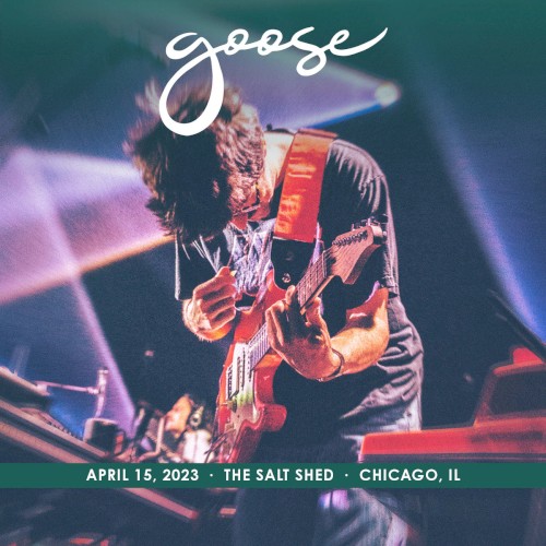 Portada del álbum 2023-04-15: The Salt Shed, Chicago, IL de Goose