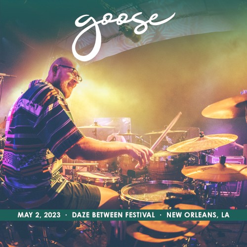 Pochette de 2023-05-02: Daze Between Festival, New Orleans, LA par Goose (album)