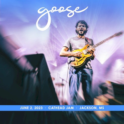 Cover-Artwork für das Album 2023-06-02: Cathead Jam, Jackson, MS von Goose