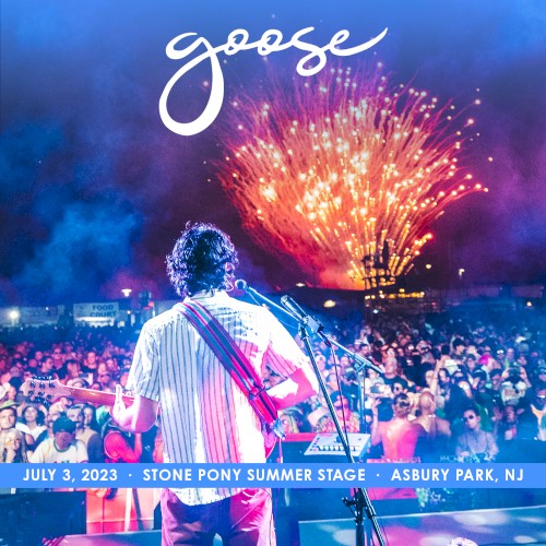 Goose 的 2023-07-03: Stone Pony Summer Stage, Asbury Park, NJ 專輯 封面