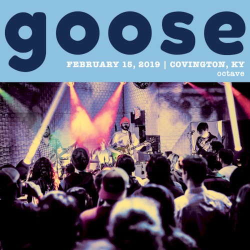 Cover-Artwork für das Album 2019-02-15: Octave, Covington, KY, USA von Goose