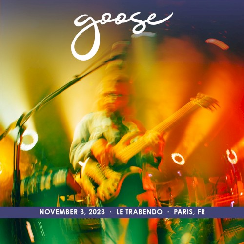 Goose 的 2023-11-03: Le Trabendo, Paris, France 專輯 封面