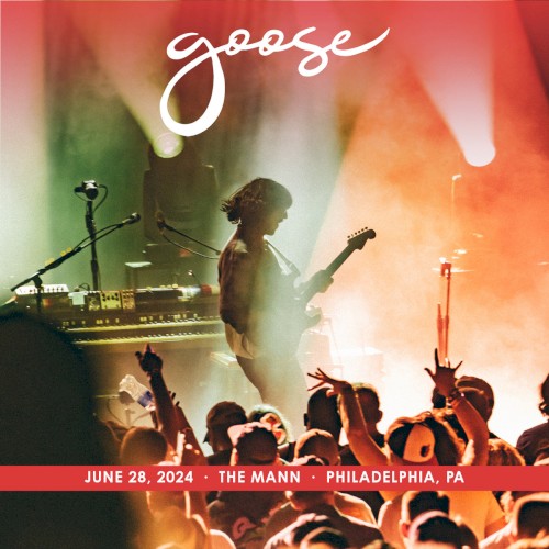 2024-06-28: The Mann, Philadelphia, PA by Goose album cover art