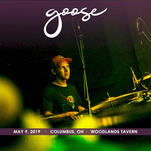 2019-05-09: Woodlands Tavern, Columbus, OH, USA by Goose album cover art