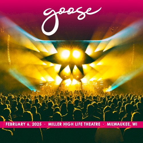 Pochette de 2025-02-06: Miller High Life Theatre, Milwaukee, WI, USA par Goose (album)