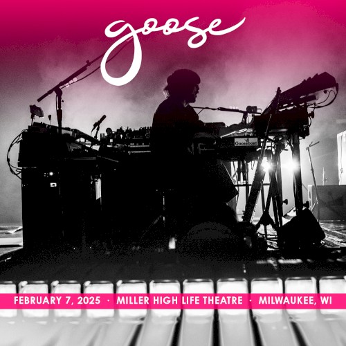 2025-02-07: Miller High Life Theatre, Milwaukee, WI, USA by Goose album cover art