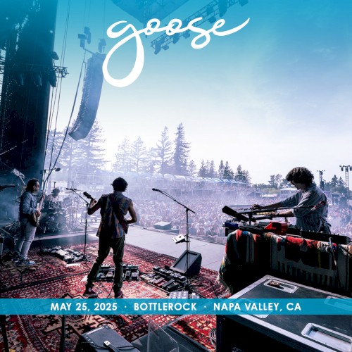 2025-05-25: Bottlerock, Napa, CA, USA by Goose album cover art