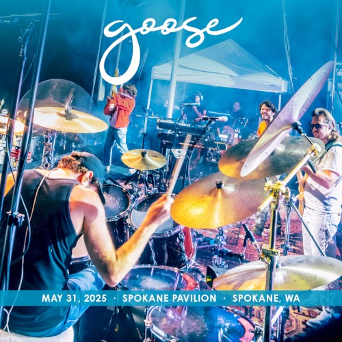 Cover-Artwork für das Album 2025-05-31: Spokane Pavilion, Spokane, WA, USA von Goose
