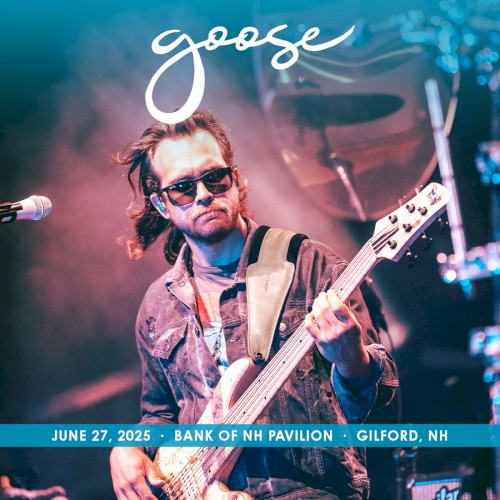 Pochette de 2025-06-27: Bank Of New Hampshire Pavilion, Gilford, NH, USA par Goose (album)