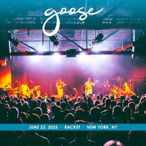 2025-06-23: Racket, New York, NY, USA, USA by Goose album cover art
