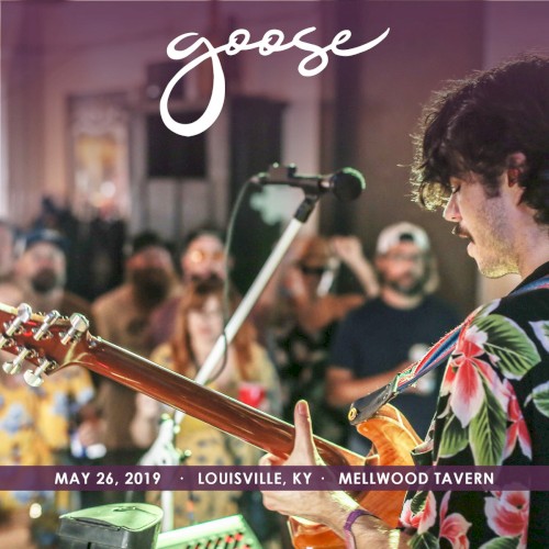Pochette de 2019-05-26: Mellwood Tavern, Louisville, KY, USA par Goose (album)