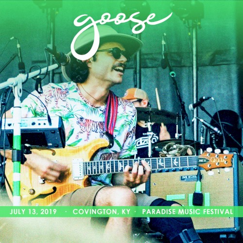 Goose 的 2019-07-13: Paradise Music & Beer Festival, Covington, KY, USA 专辑封面