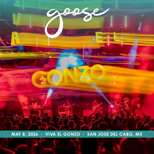 Goose 的 2026-05-08: Viva El Gonzo, San Jose Del Cabo, Mexico 專輯 封面