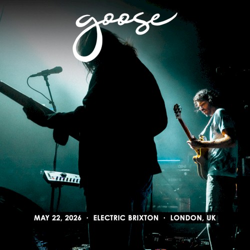 2026-05-22: Electric Brixton, London, UK by Goose album cover art