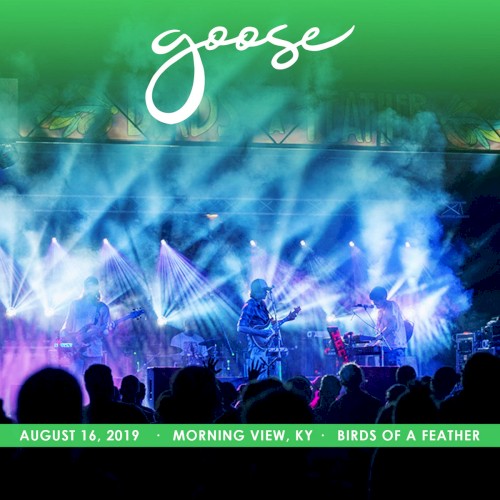 Cover-Artwork für das Album 2019-08-16: Birds of a Feather, Morning View, KY, USA von Goose