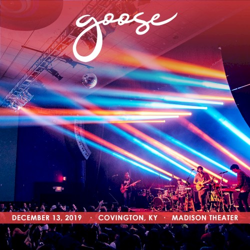 2019-12-13: Madison Theater, Covington, KY, USA by Goose album cover art