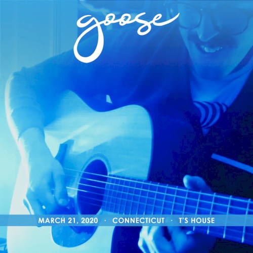 Pochette de 2020-03-21: T's House, CT, USA par Goose (album)