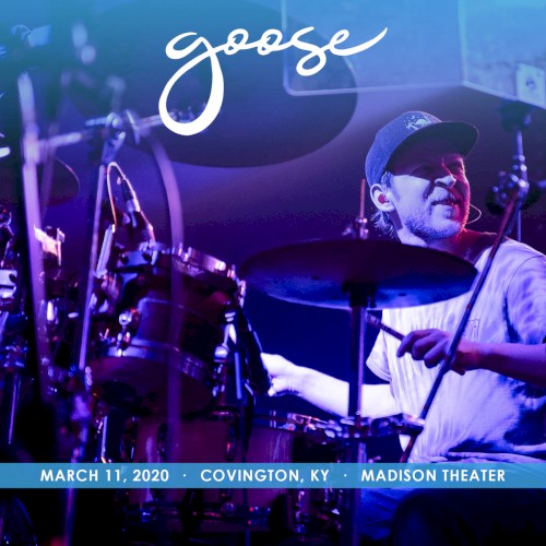 Pochette de 2020-03-11: Madison Theater, Covington, KY, USA par Goose (album)