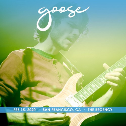Pochette de 2020-02-15: The Regency Ballroom, San Francisco, CA, USA par Goose (album)