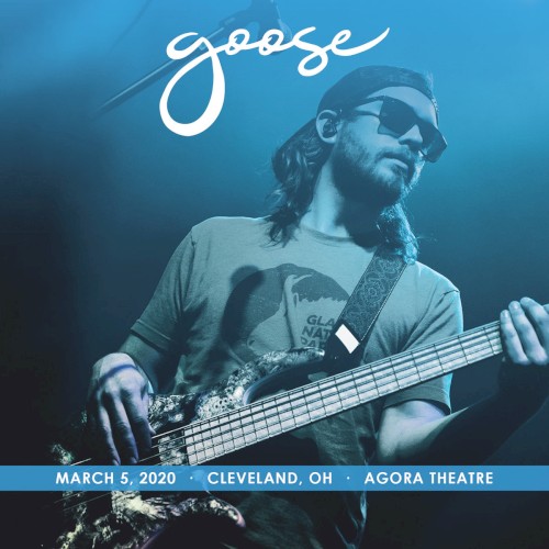 Pochette de 2020-03-05: Agora Theatre, Cleveland, OH, USA par Goose (album)