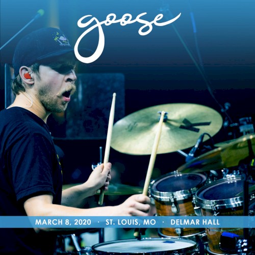 2020-03-08: Delmar Hall, St. Louis, MO, USA by Goose album cover art