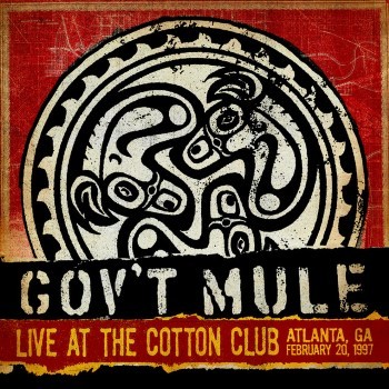 Live At The Cotton Club, Atlanta, GA, February 20, 1997 by Gov’t Mule album cover art