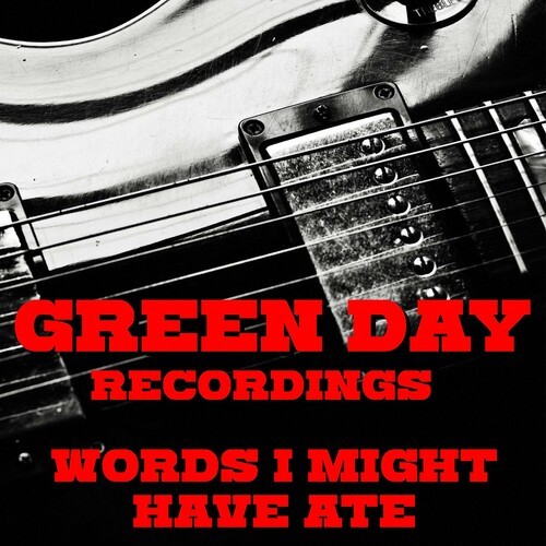 Green Day Recordings - Words I Might Have Ate by Green Day album cover art