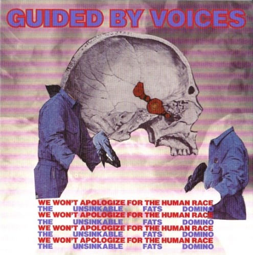 Guided by Voices 的 We Won't Apologize for the Human Race / The Unsinkable Fats Domino 单曲封面