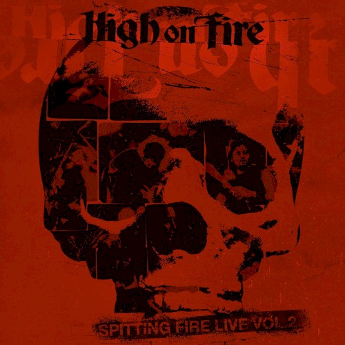 Portada del álbum Spitting Fire Live, Vol. 2 de High on Fire