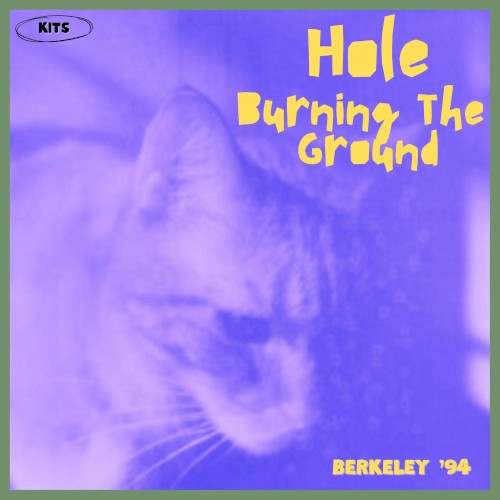 Hole 的 Burning The Ground (Live Berkeley '94) 專輯 封面