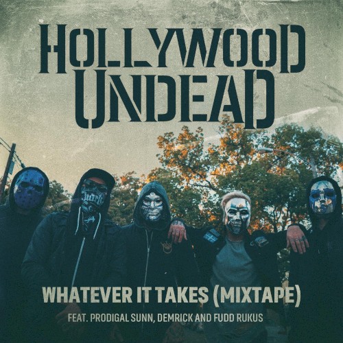 Cover-Artwork für die Single Whatever It Takes (mixtape) von Hollywood Undead