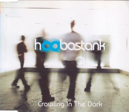 Hoobastank 的 Crawling in the Dark 单曲封面