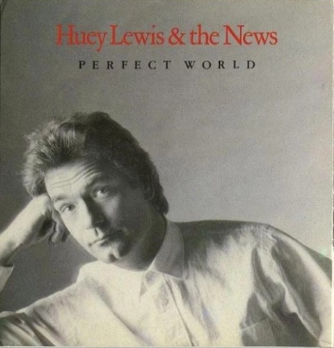 Huey Lewis and the News 的 Perfect World 单曲封面