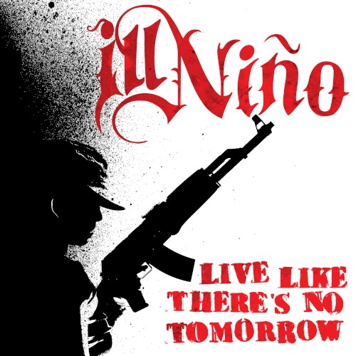Cover-Artwork für die Single Live Like There's No Tomorrow von Ill Niño