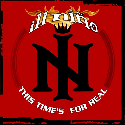 This Time's for Real by Ill Niño single cover art